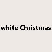 white Christmas是什么意思