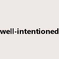 well-intentioned是什么意思