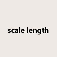 scale length是什么意思