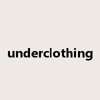 underclothing是什么意思
