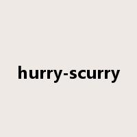 hurry-scurry是什么意思