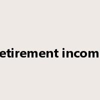 retirement income是什么意思