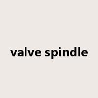 valve spindle是什么意思