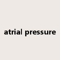 atrial pressure是什么意思