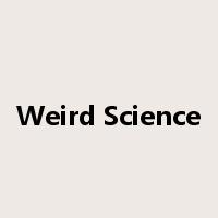 Weird Science是什么意思