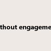 without engagement是什么意思