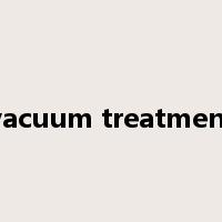 vacuum treatment是什么意思
