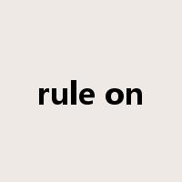 rule on是什么意思