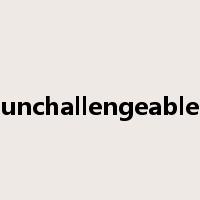 unchallengeable是什么意思