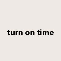 turn on time是什么意思