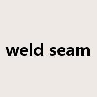 weld seam是什么意思