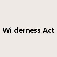 Wilderness Act是什么意思