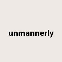 unmannerly是什么意思