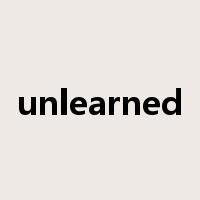 unlearned是什么意思