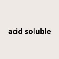 acid soluble是什么意思