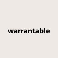warrantable是什么意思