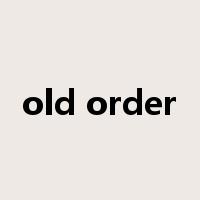 old order是什么意思