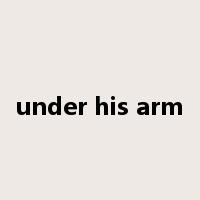 under his arm是什么意思
