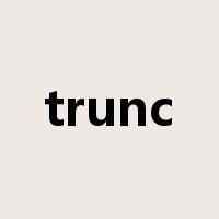 trunc是什么意思