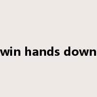 win hands down是什么意思