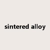 sintered alloy是什么意思