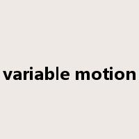 variable motion是什么意思