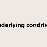 underlying condition是什么意思