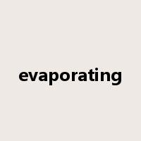evaporating是什么意思