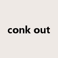 conk out是什么意思