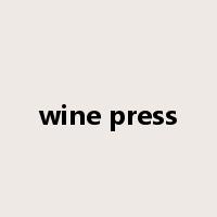 wine press是什么意思