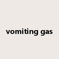 vomiting gas是什么意思