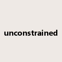 unconstrained是什么意思
