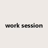 work session是什么意思