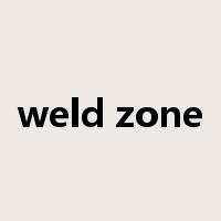 weld zone是什么意思