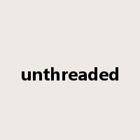 unthreaded是什么意思