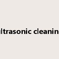 ultrasonic cleaning是什么意思