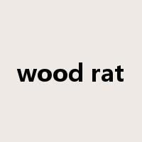 wood rat是什么意思