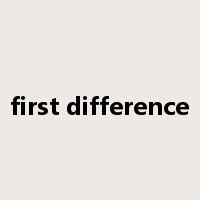 first difference是什么意思
