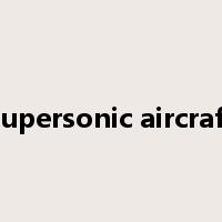 supersonic aircraft是什么意思