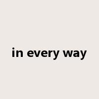 in every way是什么意思