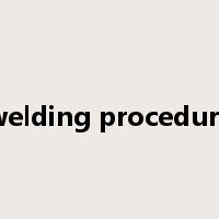 welding procedure是什么意思