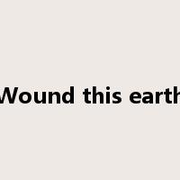 Wound this earth是什么意思