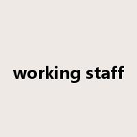working staff是什么意思