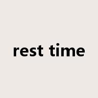 rest time是什么意思