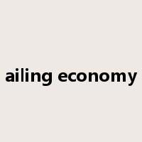 ailing economy是什么意思