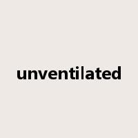 unventilated是什么意思