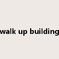 walk up building是什么意思