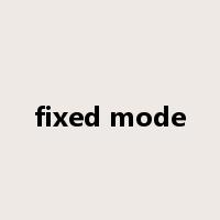 fixed mode是什么意思