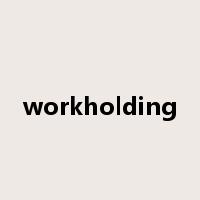 workholding是什么意思