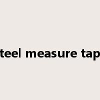 steel measure tape是什么意思